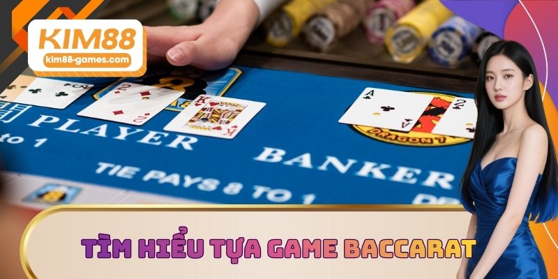 Tìm hiểu tựa game baccarat